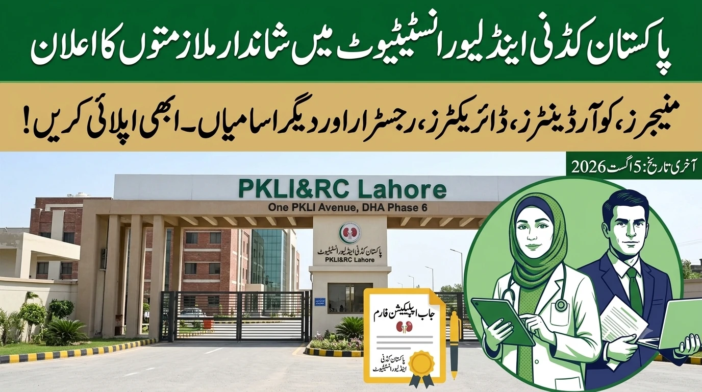 Pakistan Kidney and Liver Institute Jobs 2026 for Managers and Coordinators